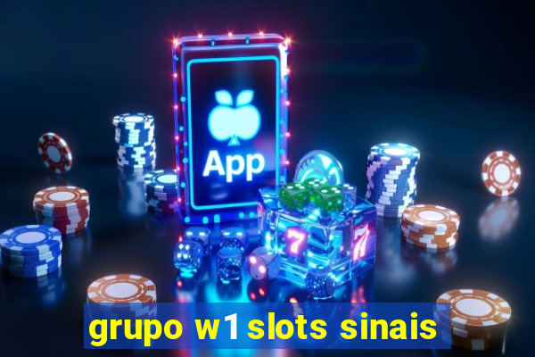 grupo w1 slots sinais